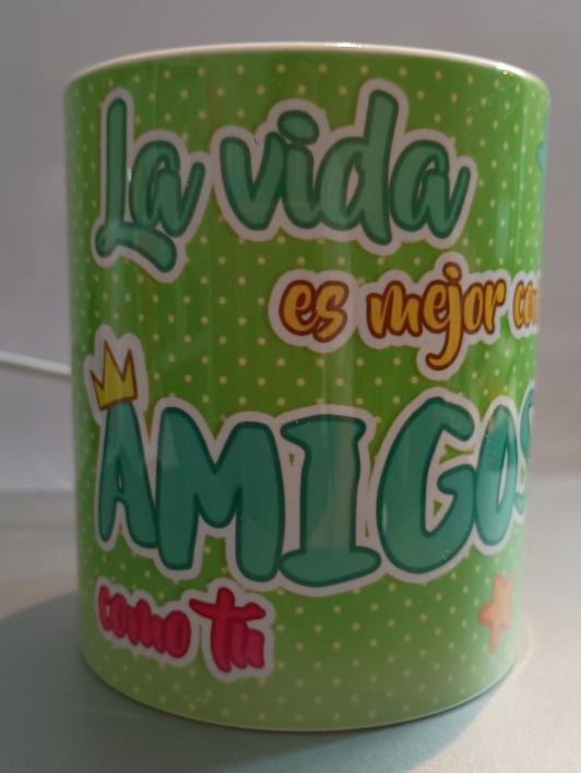 Tazon Amistad “La Vida es mejor con amigos como tu”