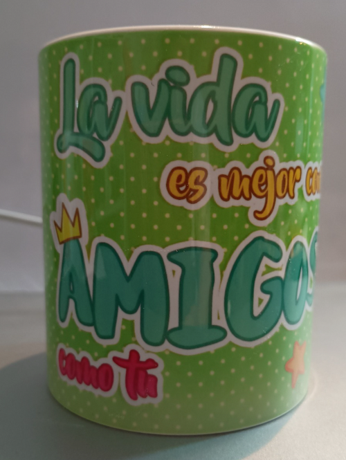 Tazon Amistad “La Vida es mejor con amigos como tu”